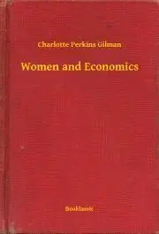 Svetová beletria Women and Economics - Gilman Perkins Charlotte