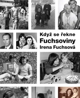 Biografie - ostatné Když se řekne Fuchsoviny - Irena Fuchsová