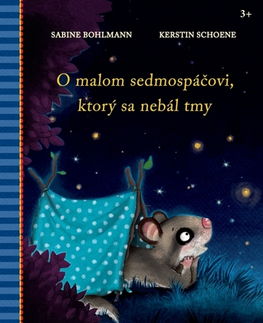 Rozprávky O malom sedmospáčovi, ktorý sa nebál tmy - Sabine Bohlmannová,Silvia Demovičová,Kerstin Schoene