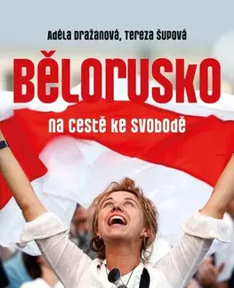 Politológia Bělorusko na cestě ke svobodě - Adéla Tallisová Dražanová,Tereza Šupová