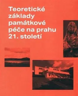 Slovenské a české dejiny Teoretické základy památkové péče na prahu 21. století - Ludmila Hůrková