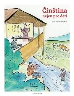 Učebnice a príručky Čínština nejen pro děti - Vít Papoušek