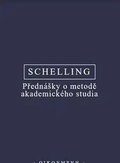 Filozofia Přednášky o metodě akademického studia - Friedrich J. W. Schelling