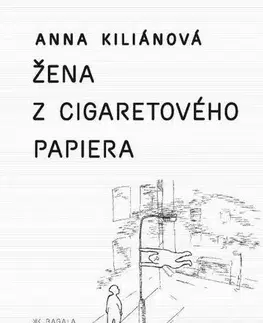 Novely, poviedky, antológie Žena z cigaretového papiera - Anna Kiliánová