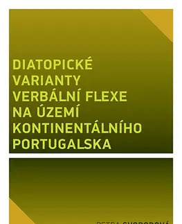 Sociológia, etnológia Diatopické varianty verbální flexe na území kontinentálního Portugalska - Petra Svobodová