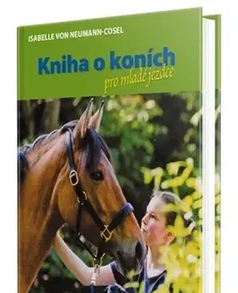 Kone Kniha o koních pro mladé jezdce - Isabelle von Neumann-Cosel