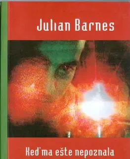 Svetová beletria Keď ma ešte nepoznala - Julian Barnes