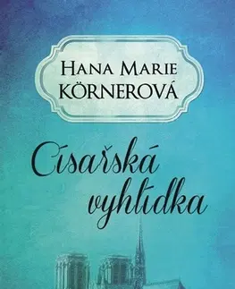 Historické romány Císařská vyhlídka - Hana Marie Körnerová