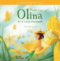 Rozprávky Olina és a varázsszirmok - A virágtündérek titkai - Anna Mechler