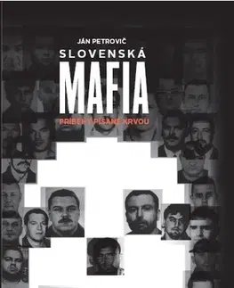 Skutočné príbehy Slovenská mafia: Príbehy písané krvou - Ján Petrovič
