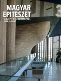 Architektúra Magyar Építészet III. - A Szépítő Bizottmánytól napjainkig