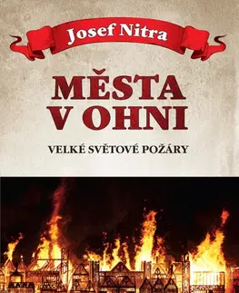 Svetové dejiny, dejiny štátov Města v ohni - Josef Nitra