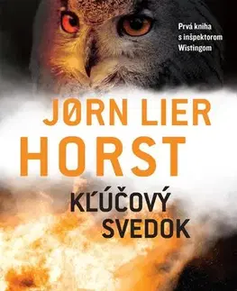 Detektívky, trilery, horory Kľúčový svedok (William Wisting 1) 2.vydanie - Jorn Lier Horst
