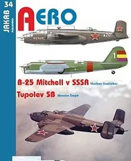 Armáda, zbrane a vojenská technika B-25 Mitchell v SSSR a Tupolev SB - Miroslav Šnajdr,Vladimir Kotelnikov