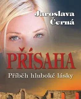 Romantická beletria Přísaha - Jaroslava Černá