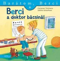 Rozprávky Barátom, Berci - Berci a doktor bácsinál - Kolektív autorov