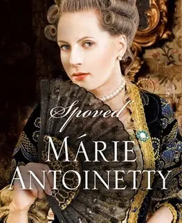 Historické romány Spoveď Márie Antoinetty - Juliet Grey