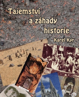 História - ostatné Tajemství a záhady historie - Karel Kýr