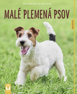 Psy, kynológia Malé plemená psov – 2.vydanie - Susanne Müller-Rielinger