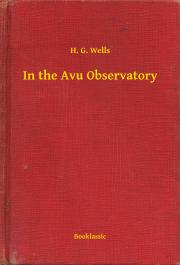 Svetová beletria In the Avu Observatory - Herbert George Wells