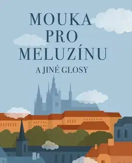 Humor a satira Mouka pro meluzínu a jiné glosy - Petr Kukal
