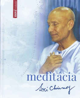 Joga, meditácia Meditácia 2. doplnené vydanie - Sri Chinmoy