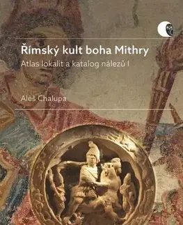 Pre vysoké školy Římský kult boha Mithry - Aleš Chalupa