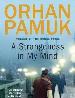 Svetová beletria A Strangeness in My Mind - Orhan Pamuk