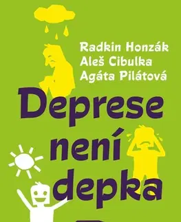 Psychológia, etika Deprese není depka - Agáta Pilátová,Aleš Cibulka,Radkin Honzák