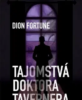 Svetová beletria Tajomstvá doktora Tavernera - Dion Fortune
