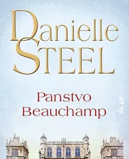 Romantická beletria Panstvo Beauchamp - Danielle Steel
