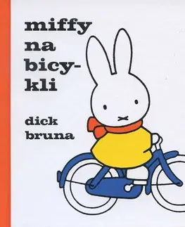 Rozprávky Miffy na bicykli - Bruna Dick,Bruna Dick,Ján Šugár,Martin Šugár