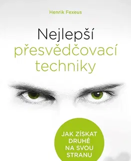 Rozvoj osobnosti Nejlepší přesvědčovací techniky - Fexeus Henrik