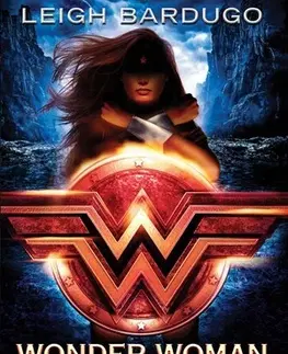 Dobrodružstvo, napätie, western Wonder Woman - Válkonoška - Leigh Bardugo