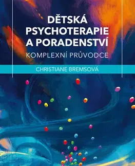 Psychológia, etika Dětská psychoterapie a poradenství - Christiane Bremsová