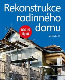 Stavba, rekonštrukcia Rekonstrukce rodinného domu - 3. vydání - Martin Perlík