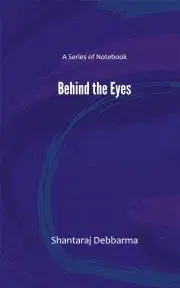 Psychológia, etika Behind the Eyes - Debbarma Shantaraj