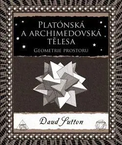 Astronómia, vesmír, fyzika Platónská a archimedovská tělesa (Druhé vydání) - Daud Sutton