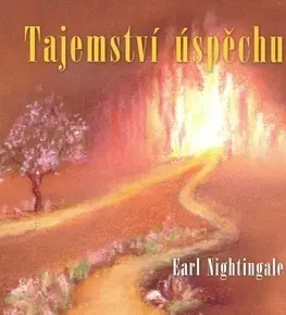 Biznis a kariéra Tajemství úspěchu - Earl Nightingale,Ivana Daňhelová