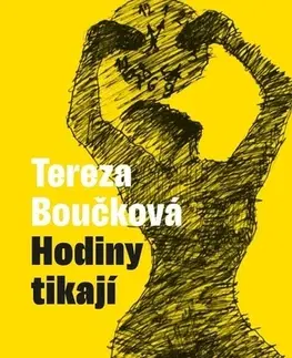 Fejtóny, rozhovory, reportáže Hodiny tikají - Šedesát plus jeden fejeton o životě - Tereza Boučková