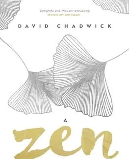 Citáty, výroky, aforizmy, príslovia, porekadlá A Zen köztünk van - David Chadwick
