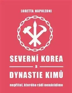 Svetové dejiny, dejiny štátov Severní Korea a dynastie Kimů - Loretta Napoleoni