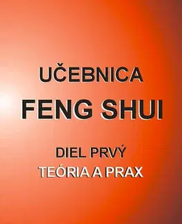 Ezoterika - ostatné Učebnica Feng Shui I. - Ivan Paulíček,Zuzana Paulíčeková