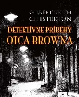 Detektívky, trilery, horory Detektívne prípady otca Browna - Gilbert Keith Chesterton