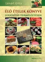 Kuchárky - ostatné Élő ételek könyve - Gitta Lénárt