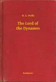 Svetová beletria The Lord of the Dynamos - Herbert George Wells