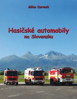 Auto, moto Hasičské automobily na Slovensku - Milan Dermek