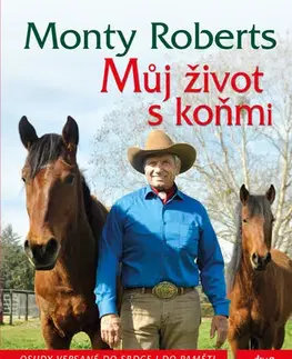 Zvieratá, chovateľstvo - ostatné Můj život s koňmi - 2.vydání - Monty Roberts