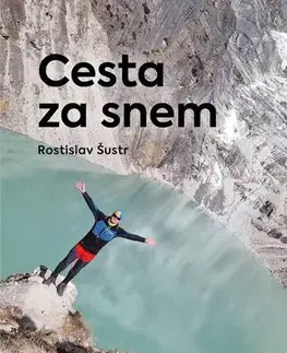 Geografia - ostatné Cesta za snem - Rostislav Šustr