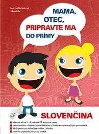 Prijímačky na stredné školy Mama, otec, pripravte ma do prímy slovenčina - nové, aktualizované vydanie 2017 - Kolektív autorov,Marína